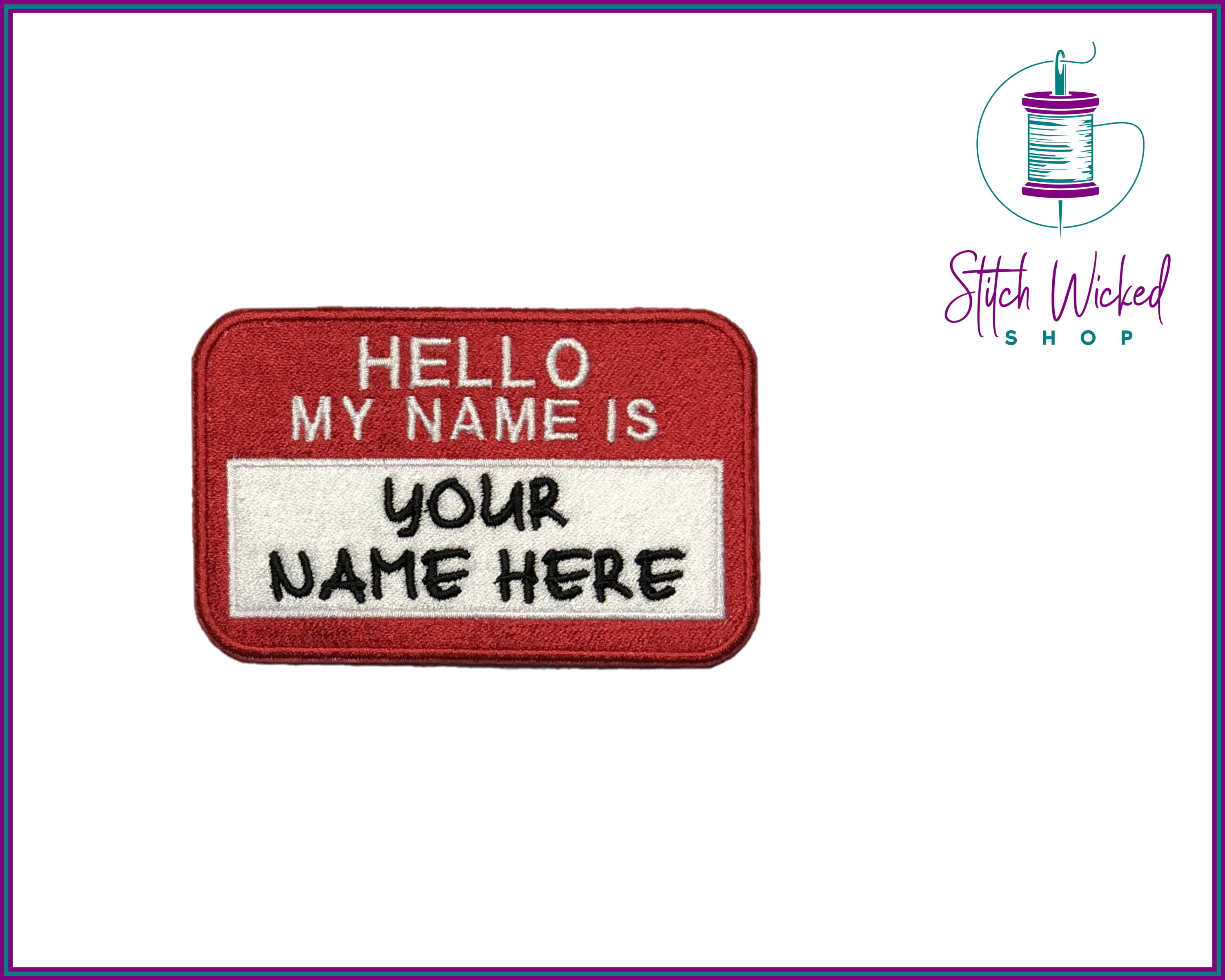Hello My Name Is Patch, Custom Personalized Patch, Custom Embroidered –  Stitch Wicked Shop
